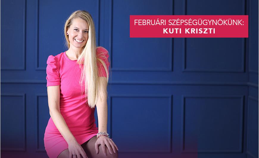 Februári Szépségügynökünk, Kuti Kriszti