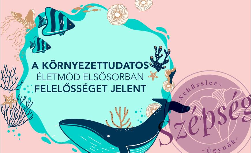 „A saját egészségedet is véded, ha a környezetet véded!”
