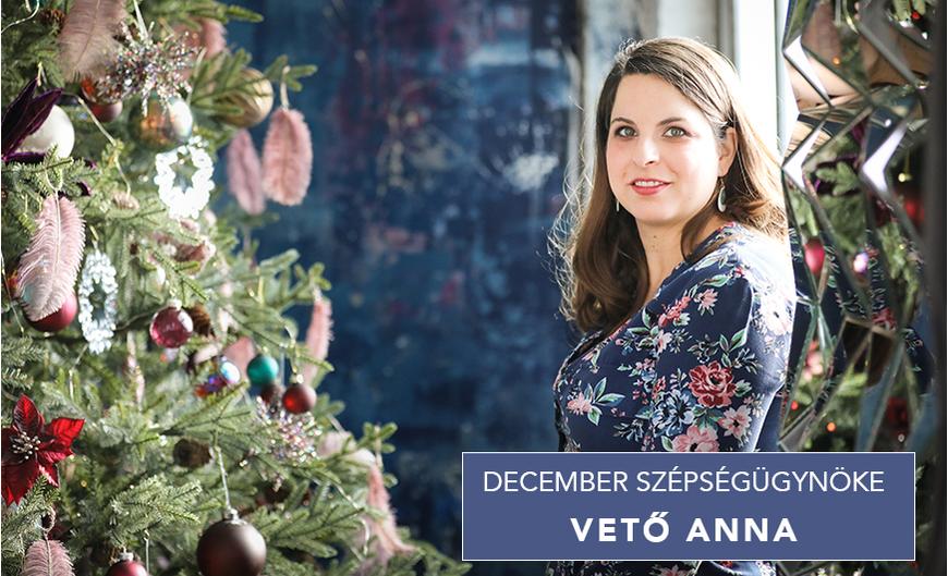 Decemberi Szépségügynökünk, Vető Anna